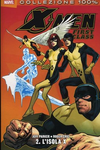 L' isola X. X-Men. First class. Vol. 2 - Jeff Parker, Roger Cruz - Libro Panini Comics 2012, Collezione 100% Marvel | Libraccio.it
