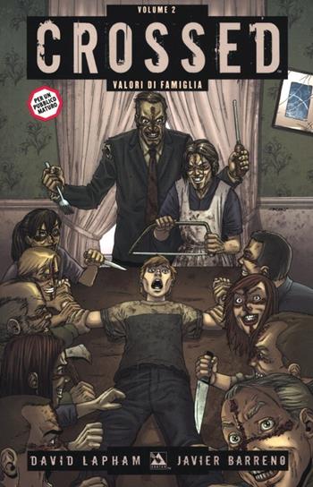 Valori di famiglia. Crossed. Vol. 2 - David Lapham, Javier Barreno - Libro Panini Comics 2012, Panini Comics | Libraccio.it