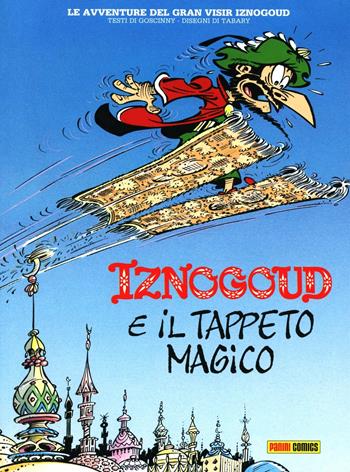 Iznogoud e il tappeto magico. Vol. 3 - René Goscinny, Jean Tabary - Libro Panini Comics 2012 | Libraccio.it