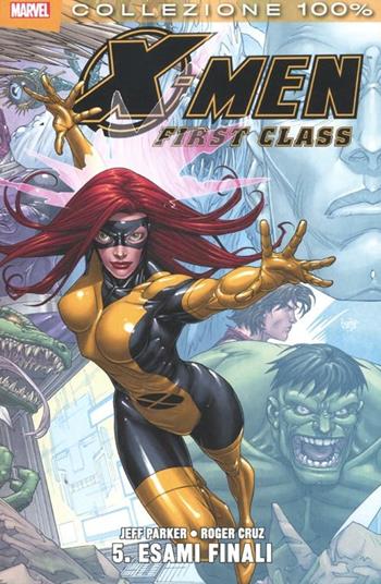 X-Men. First class. Vol. 5 - Jeff Parker, Roger Cruz - Libro Panini Comics 2012, Collezione 100% Marvel | Libraccio.it