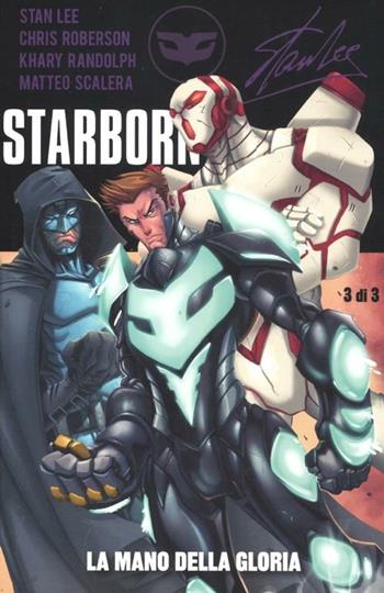 La mano della gloria. Starborn. Vol. 3 - Stan Lee, Chris Roberson, Khary Randolph - Libro Panini Comics 2012, Collezione 100% Cult comics | Libraccio.it