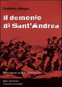 Il demonio di sant'Andrea - Gaetano Allegra - Libro Rupe Mutevole 2012, Letteratura di confine | Libraccio.it