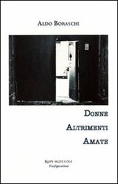 Donne altrimenti amate