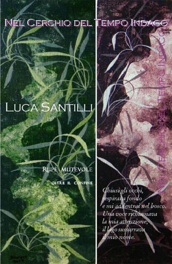 Nel cerchio del tempo indaco - Luca Santilli - Libro Rupe Mutevole 2018, Oltre il confine | Libraccio.it