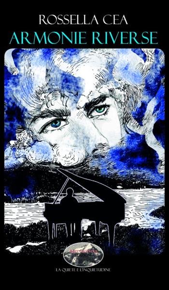 Armonie riverse. Nuova ediz. - Rossella Cea - Libro Rupe Mutevole 2020, La quiete e l'inquietudine | Libraccio.it