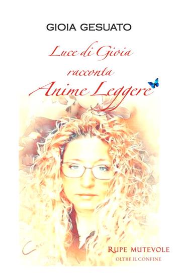 Anime leggere - Gioia Gesuato - Libro Rupe Mutevole 2020, Oltre il confine | Libraccio.it