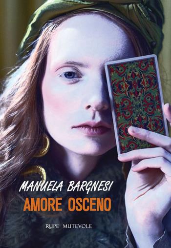 Amore osceno - Manuela Bargnesi - Libro Rupe Mutevole 2022 | Libraccio.it