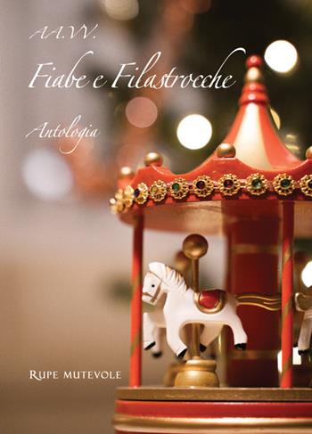Fiabe e filastrocche  - Libro Rupe Mutevole 2023, Fairie | Libraccio.it