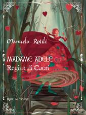 Madame Adele. Regina di cuori. Ediz. illustrata