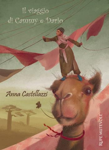 Il viaggio di Cammy e Dario - Anna Castellazzi - Libro Rupe Mutevole 2025, Fairie | Libraccio.it
