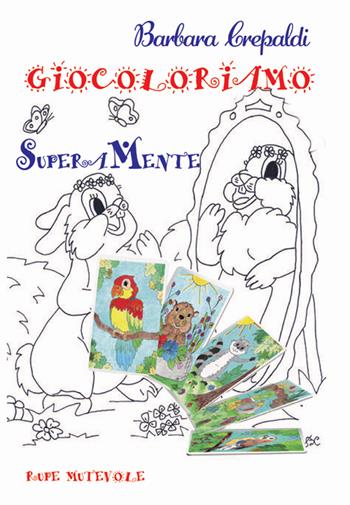 Giocoloriamo. SuperAMente. Ediz. illustrata. Con tazza colorata. Con 54 tessera - Barbara Crepaldi - Libro Rupe Mutevole 2025, Fairie | Libraccio.it