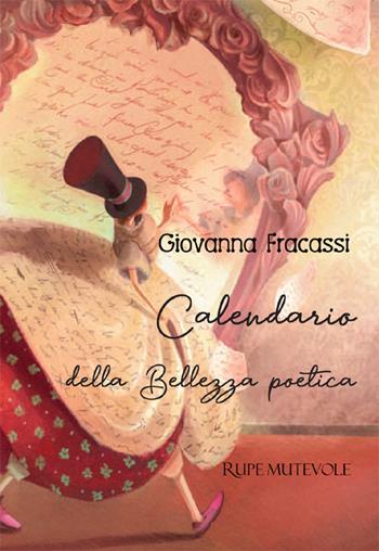 Calendario della bellezza poetica. Ediz. illustrata - Giovanna Fracassi - Libro Rupe Mutevole 2025 | Libraccio.it