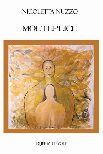 Molteplice - Nicoletta Nuzzo - Libro Rupe Mutevole 2026, Poesia | Libraccio.it