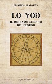 Lo yod. Il richiamo segreto del destino
