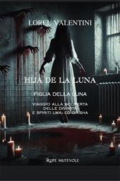 Hija de la luna. Viaggio alla scoperta delle divinità e spirit Lwa ed Orisha