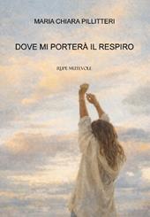 Dove mi porterà il respiro