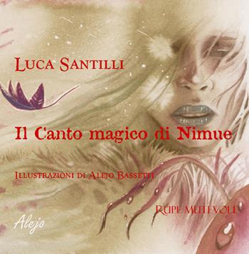 Il canto magico di Nimue. Ediz. illustrata - Luca Santilli - Libro Rupe Mutevole 2026 | Libraccio.it