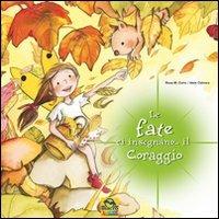 Le fate ci insegnano... il coraggio. Ediz. illustrata - M. Rosa Curto, Aleix Cabrera - Libro Macro Junior 2009 | Libraccio.it