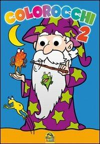 Colorocchi. Ediz. illustrata. Vol. 2: Mago  - Libro Macro Junior 2009 | Libraccio.it