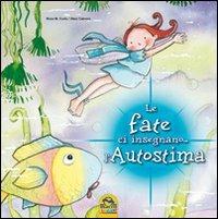 Le fate ci insegnano... l'autostima. Ediz. illustrata - M. Rosa Curto, Aleix Cabrera - Libro Macro Junior 2012 | Libraccio.it