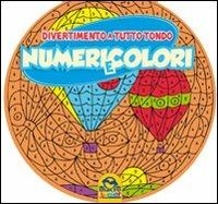 Numeri e colori. Divertimento a tutto tondo  - Libro Macro Junior 2012 | Libraccio.it