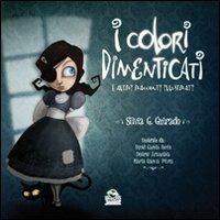 I colori dimenticati e altri racconti illustrati - Silvia G. Guirado - Libro Macro Junior 2012 | Libraccio.it