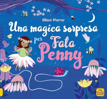 Una magica sorpresa per Fata Penny. Ediz. illustrata - Alison Murray - Libro Macro Junior 2020 | Libraccio.it