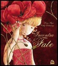 Incontra le fate - Lenia Mayor, Cathy Delanssay - Libro Macro Junior 2012 | Libraccio.it