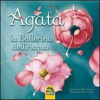 Agata e la ballerina dell'acqua - Alice Cardoso, Sandra Serra - Libro Macro Junior 2013 | Libraccio.it