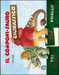 Il componi-sauro del giurassico - Sara Ball - Libro Macro Junior 2013 | Libraccio.it