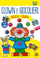 Clown e giocolieri. Incolla e colora. Con adesivi. Ediz. illustrata