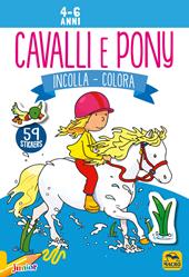 Cavalli e pony. Incolla e colora. Con adesivi. Ediz. illustrata
