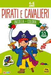 Pirati e cavalieri. Incolla e colora. Con adesivi. Ediz. illustrata