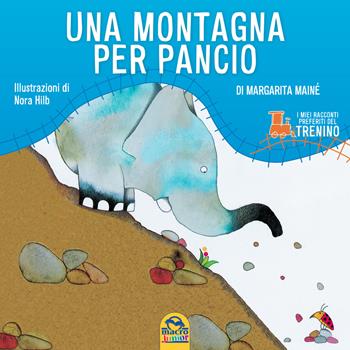 Una montagna per Pancio. Ediz. illustrata - Margherita Mainé, Nora Hilb - Libro Macro Junior 2014 | Libraccio.it