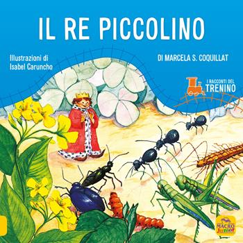 I racconti del trenino. Il re piccolino. Ediz. illustrata - Marcela S. Coquillat - Libro Macro Junior 2014 | Libraccio.it