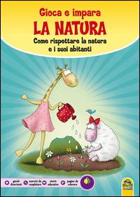 Gioca e impara la natura  - Libro Macro Junior 2014 | Libraccio.it