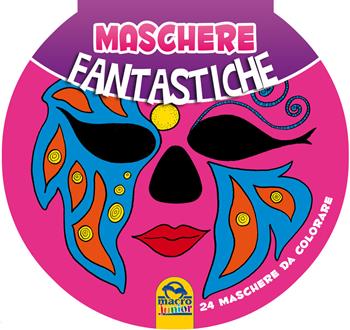 Maschere fantastiche  - Libro Macro Junior 2015 | Libraccio.it