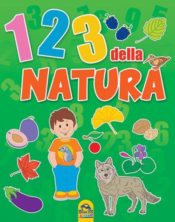 1 2 3 della natura - Sergio Trama, Michela Grimaldi - Libro Macro Junior 2021 | Libraccio.it