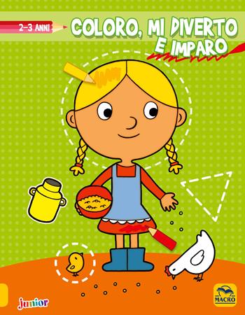Coloro, mi diverto e imparo. Da 2 a 3 anni  - Libro Macro Junior 2015 | Libraccio.it