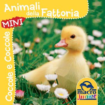 Animali della fattoria. Coccole e coccole mini. Ediz. illustrata  - Libro Macro Junior 2016 | Libraccio.it