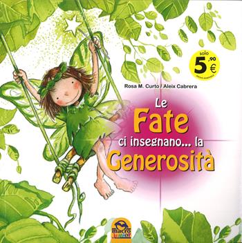 Le fate ci insegnano... la generosità - M. Rosa Curto, Aleix Cabrera - Libro Macro Junior 2015 | Libraccio.it