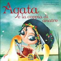Agata e la coppia di anatre - Alice Cardoso, Sandra Serra - Libro Macro Junior 2015 | Libraccio.it