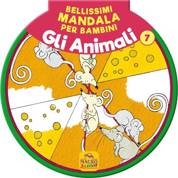 Bellissimi mandala per bambini. Vol. 7: Gli animali  - Libro Macro Junior 2020 | Libraccio.it