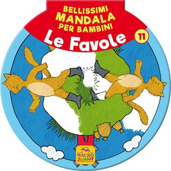 Bellissimi mandala per bambini. Vol. 11: Le favole  - Libro Macro Junior 2020 | Libraccio.it
