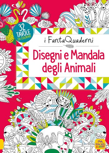 Disegni e mandala degli animali. I FantaQuaderni. Ediz. illustrata  - Libro Macro Junior 2020 | Libraccio.it
