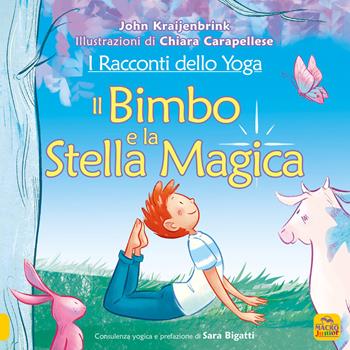 I racconti dello yoga. Il bimbo e la stella magica - John Kraijenbrink - Libro Macro Junior 2020 | Libraccio.it