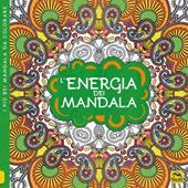 L' energia dei mandala. I quaderni dell'Art Therapy. Disegni da colorare. Ediz. illustrata