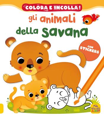 Gli animali della savana. Colora e incolla! Con adesivi. Ediz. a colori - Nathalie Bélineau - Libro Macro Junior 2022 | Libraccio.it