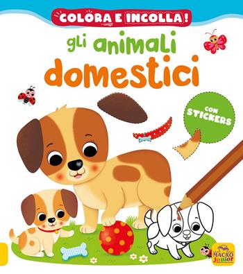 Gli animali domestici. Colora e incolla! Con adesivi. Ediz. a colori - Nathalie Bélineau - Libro Macro Junior 2022 | Libraccio.it