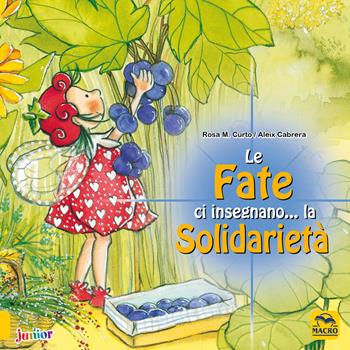 Le fate ci insegnano... la solidarietà. Ediz. a colori - M. Rosa Curto, Aleix Cabrera - Libro Macro Junior 2021 | Libraccio.it